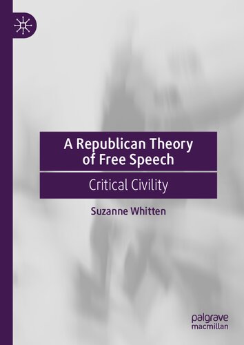 A Republican Theory Of Free Speech Suzanne Whitten
