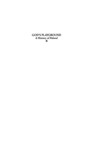 Gods Playground A History Of Poland Vol 2 1795 To The Present Norman Davies