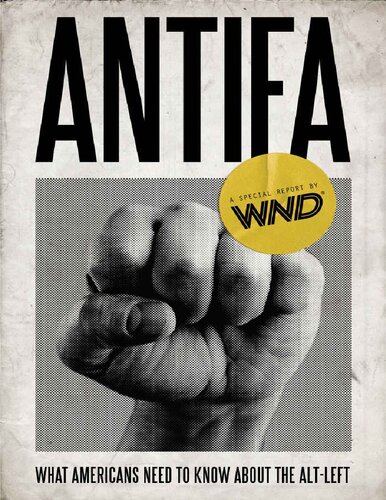 Antifa What Americans Need To Know About The Altleft Wnd Special Report