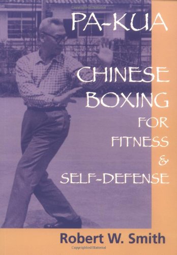 Pakua Chinese Boxing For Fitness Selfdefense New Ed Robert W Smith