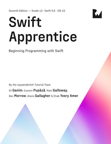 Swift Apprentice By Ray Fix By Matt Galloway By Eli Ganim By Ben Morrow By Cosmin Pupz By Ehab Amer By Alexis Gallagher