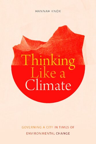 Thinking Like A Climate Governing A City In Times Of Environmental Change Hannah Knox