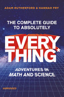 Rutherford And Frys The Complete Guide To Absolutely Everything Abridged Abridged Hannah Fry