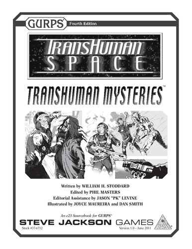Gurps 4th Edition Transhuman Space Transhuman Mysteries Version 10 June 2011 William H Stoddard