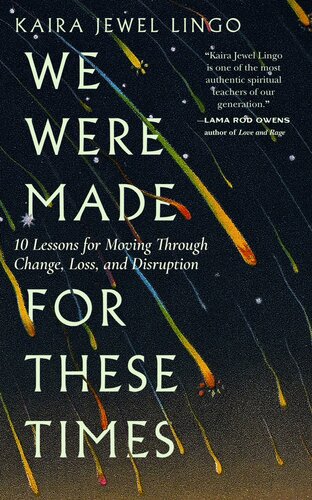 We Were Made For These Times Ten Lessons On Moving Through Change Loss And Disruption Lingo