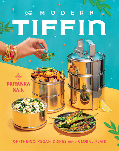 The Modern Tiffin Onthego Vegan Dishes With A Global Flair Priyanka Naik