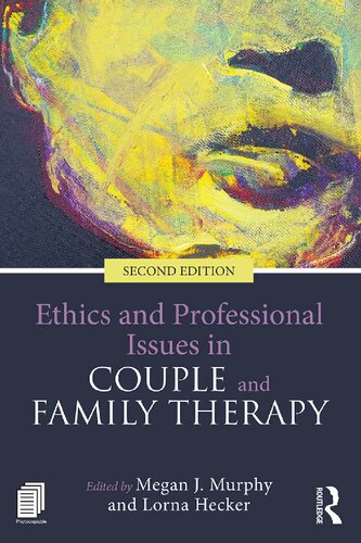 Ethics And Professional Issues In Couple And Family Therapy Second Megan J Murphy