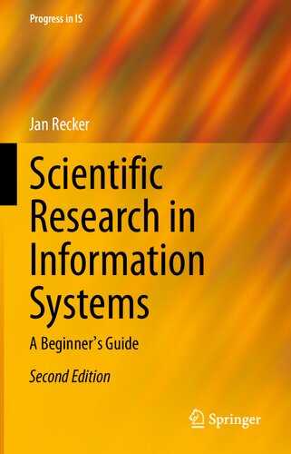 Scientific Research In Information Systems A Beginners Guide Second Jan Recker