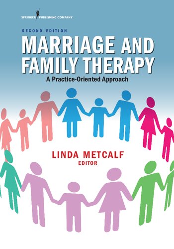 Marriage And Family Therapy A Practiceoriented Approach 2nd Edition Linda Metcalf