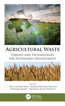 Agricultural Waste Threats And Technologies For Sustainable Management 1st Edition Editors Rouf Ahmad Bhat Khalid Rehman Hakeem Humaira Qadri Moonisa Aslam Dervash