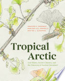 Tropical Arctic Lost Plants Future Climates And The Discovery Of Ancient Greenland First Mcelwain