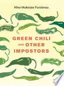Green Chili And Other Impostors Foodstory Furstenau Nina Mukerjee