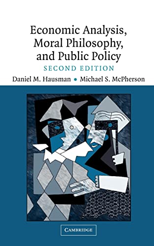 Economic Analysis Moral Philosophy And Public Policy Second Edition 2nd Edition Daniel M Hausman