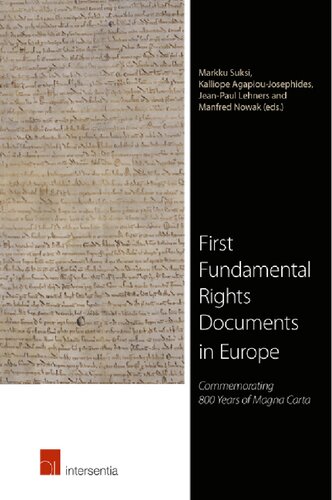 First Fundamental Rights Documents In Europe Commemorating 800 Years Of Magna Carta 1st Edition Markku Suksi
