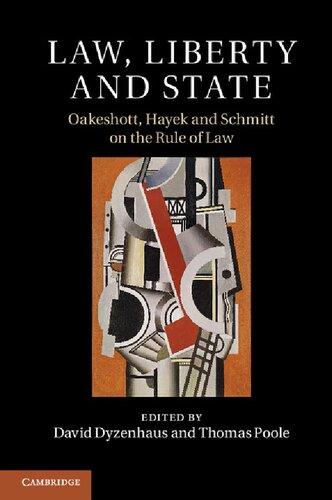 Law Liberty And State Oakeshott Hayek And Schmitt On The Rule Of Law 1st Edition David Dyzenhaus