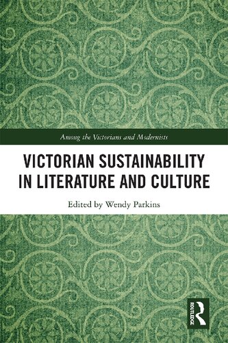 Victorian Sustainability In Literature And Culture 1st Edition Wendy Parkins Editor