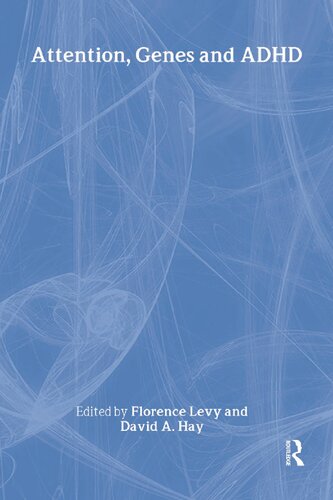 Attention Genes And Adhd 1st Edition Eds Florence Levy David A Hay