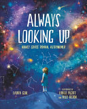 Always Looking Up Nancy Grace Roman Astronomer Laura Gehl