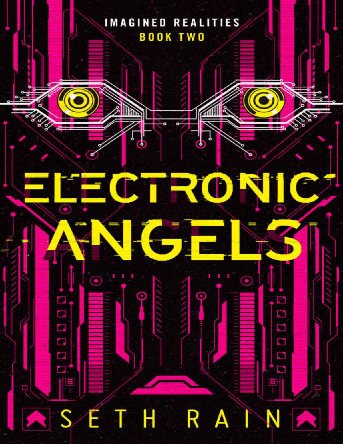 Electronic Angels A Cyberpunk Thriller Imagined Realities Book 2 Seth Rain