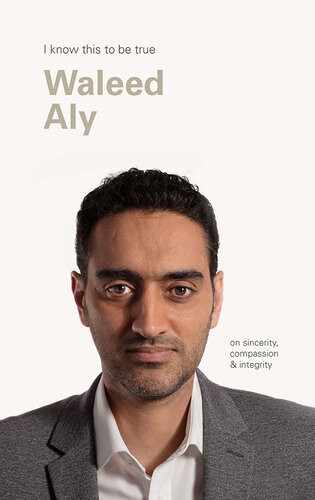 Waleed Aly I Know This To Be True Geoff Blackwell