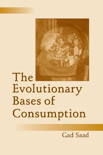 The Evolutionary Bases Of Consumption Gad Saad Saad