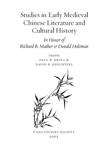 Studies In Early Medieval Chinese Literature And Cultural History In Honor Of Richard B Mather Donald Holzman Paul W Kroll David R Knechtges