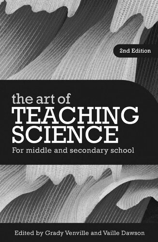 The Art Of Teaching Science For Middle And Secondary School 2nd Edition Grady Venville Vaille Dawson
