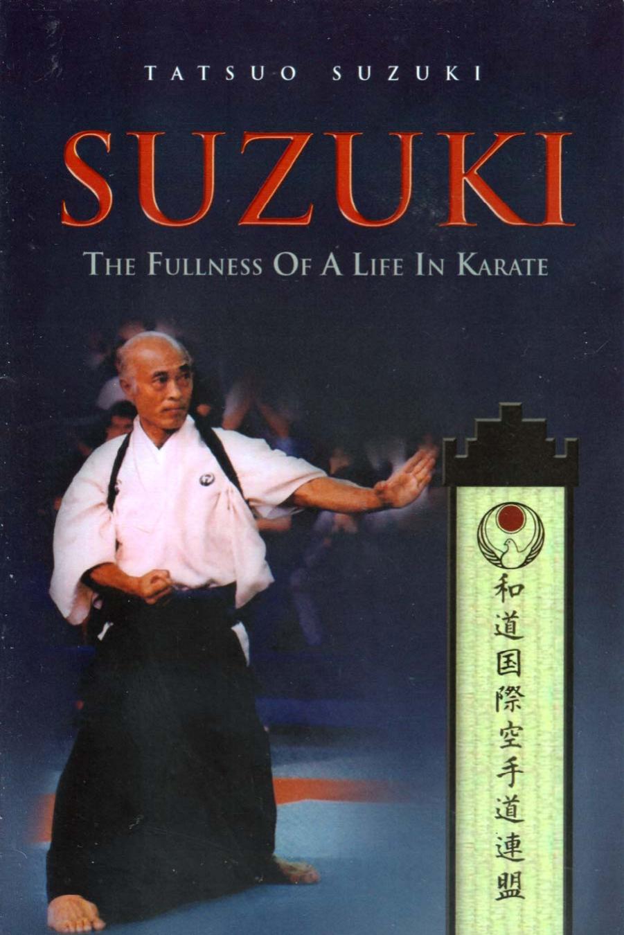 Suzuki The Fullness Of A Life In Karate 1st Hurt John Michael
