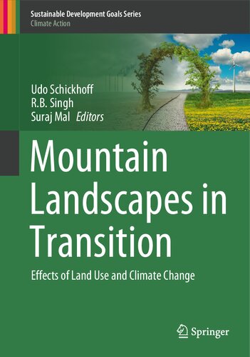 Mountain Landscapes In Transition Effects Of Land Use And Climate Change 1st Edition Udo Schickhoff