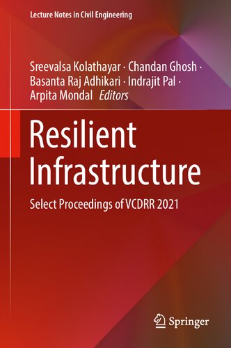 Resilient Infrastructure Select Proceedings Of Vcdrr 2021 1st Edition Sreevalsa Kolathayar