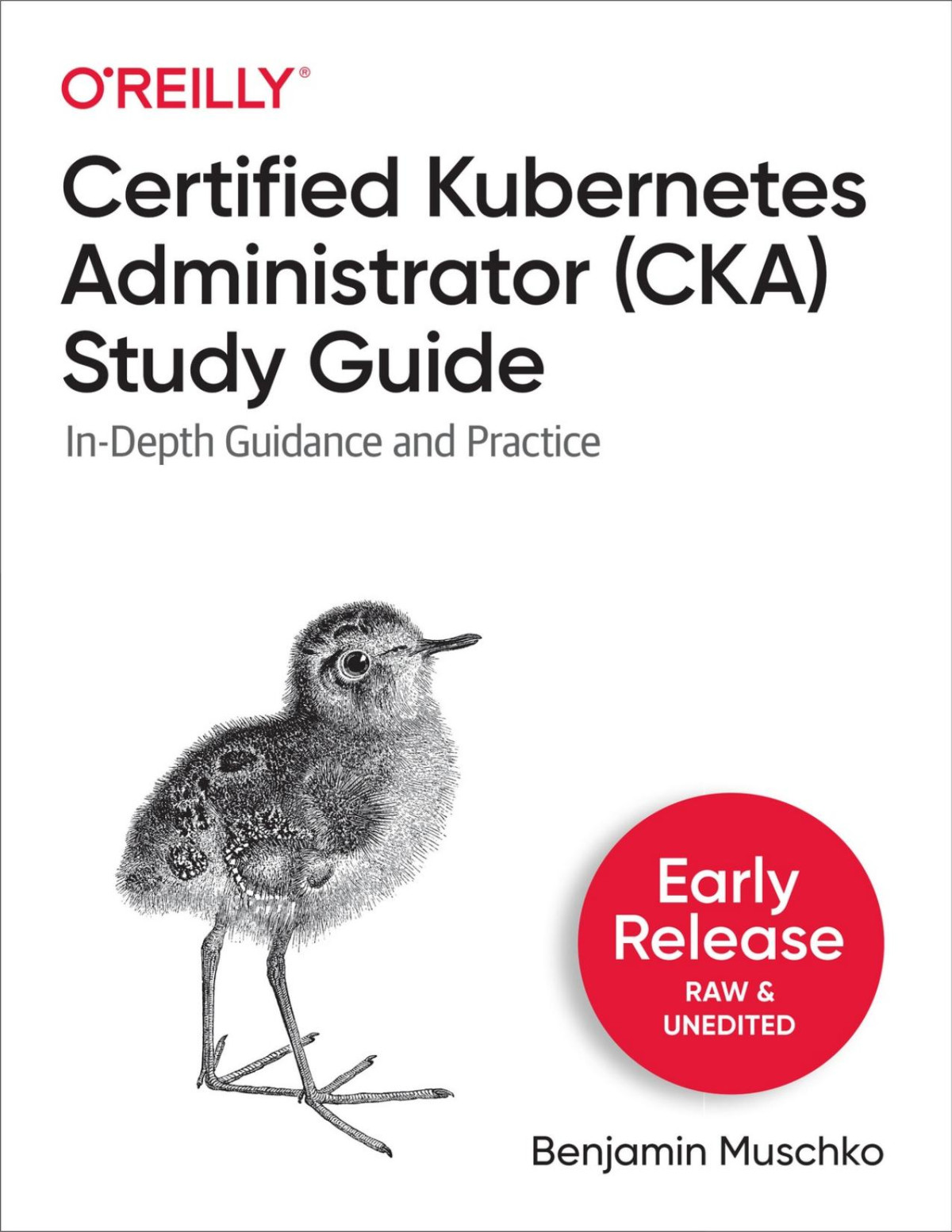 Certified Kubernetes Administrator Cka Study Guide Second Early Release Benjamin Muschko