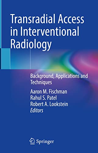 Transradial Access In Interventional Radiology 1st Edition Aaron M Fischman