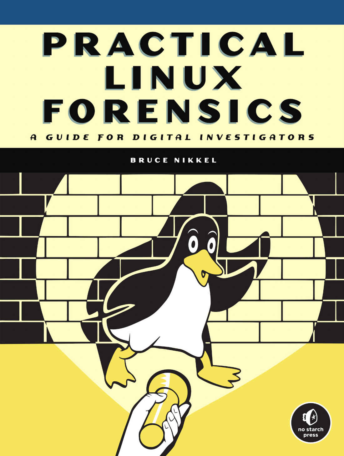Practical Linux Forensics A Guide For Digital Investigators Bruce Nikkel