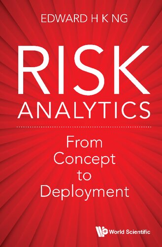 Risk Analytics From Concept To Deployment World Scientific Financial Data Analytics 2nd Edition 2nd Edition Edward H K Ng