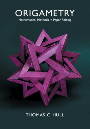 Origametry Mathematical Methods In Paper Folding 1st Edition Thomas C Hull