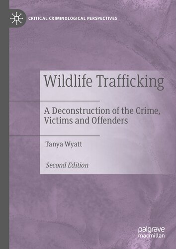 Wildlife Trafficking A Deconstruction Of The Crime Victims And Offenders