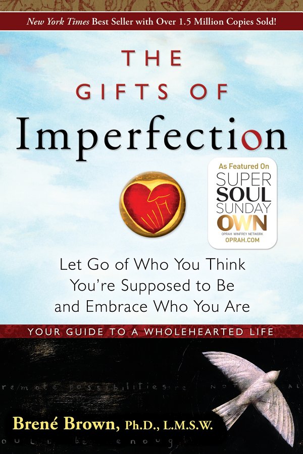 The Gifts Of Imperfection Let Go Of Who You Think Youre Supposed To Be And Embrace Who You Are Bren Brown Chenjin5com