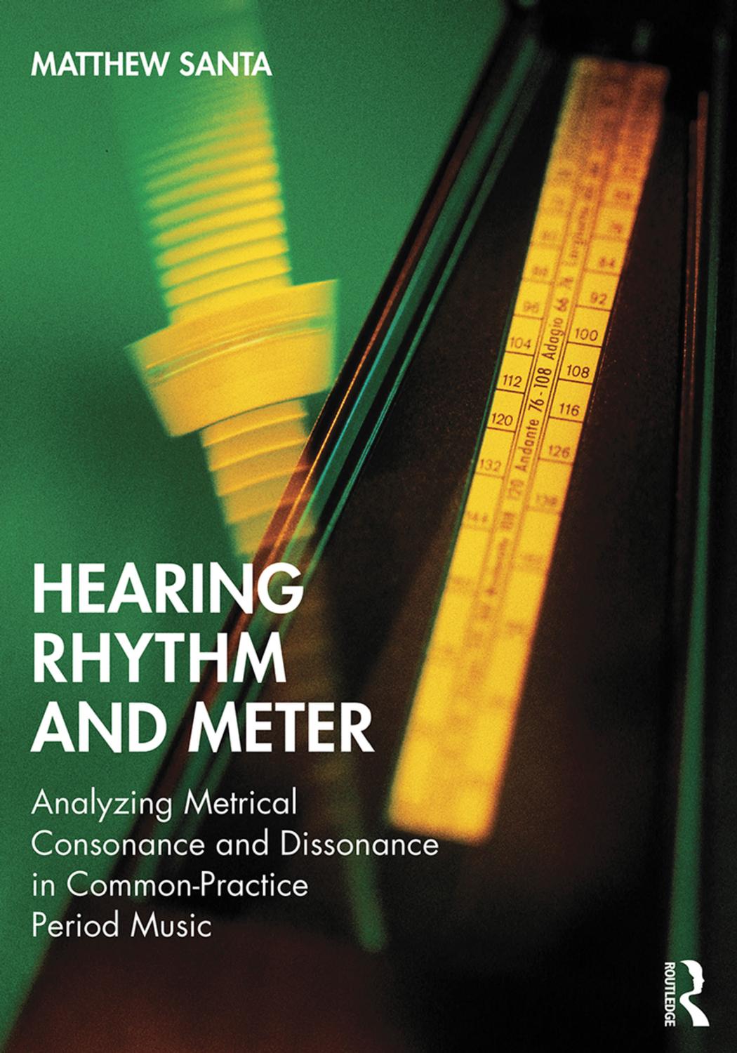 Hearing Rhythm And Meter Analyzing Metrical Consonance And Dissonance In Commonpractice Period Music Matthew Santa
