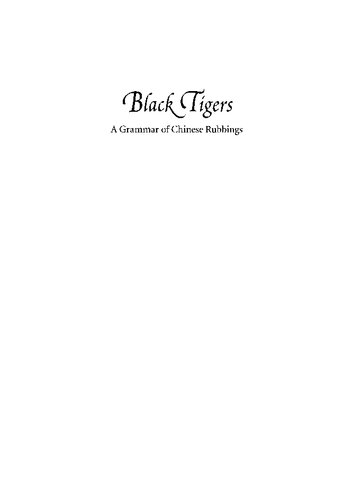 Black Tigers A Grammar Of Chinese Rubbings Kenneth W Starr