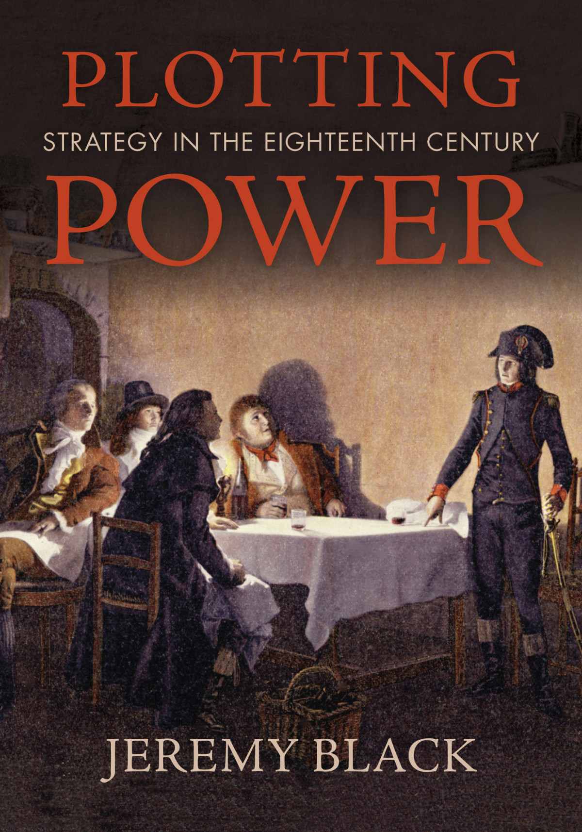 Plotting Power Strategy In The Eighteenth Century Jeremy Black