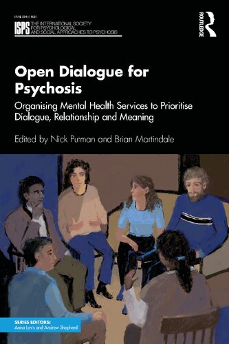 Open Dialogue For Psychosis Organising Mental Health Services To Prioritise Dialogue Relationship And Meaning 1st Edition Nick Putman Brian Martindale