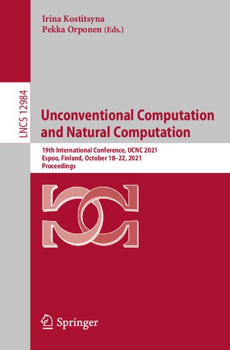 Unconventional Computation And Natural Computation 19th International Conference Ucnc 2021 Espoo Finland October 1822 2021 Proceedings Irina Kostitsyna
