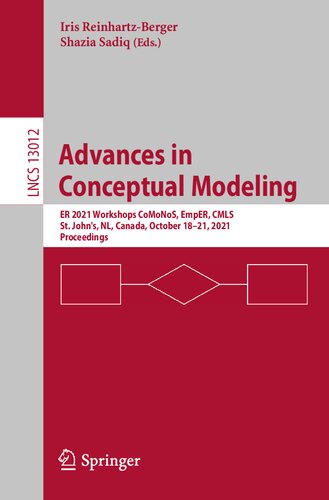 Advances In Conceptual Modeling Er 2021 Workshops Comonos Emper Cmls St Johns Nl Canada October 1821 2021 Proceedings Iris Reinhartzberger