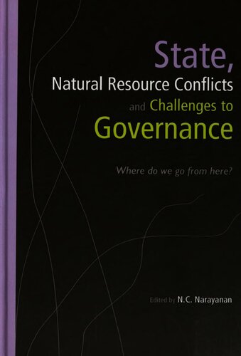 State Natural Resource Conflicts And Challenges To Governance Where Do We Go From Here N C Narayanan
