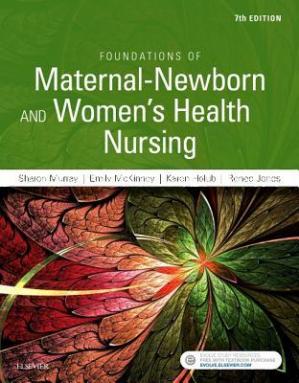 Foundations Of Maternalnewborn And Womens Health Nursing Sharon Smith Murray Emily Mckinney Karen Holub Renee Jones 7th Edition 2019 Last Part 7th Sharon Smith Murray