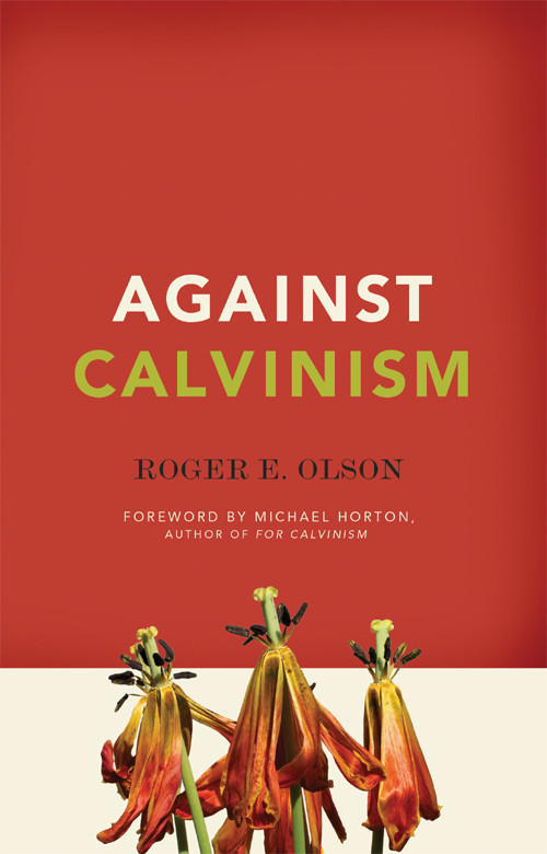 Against Calvinism Roger E Olson