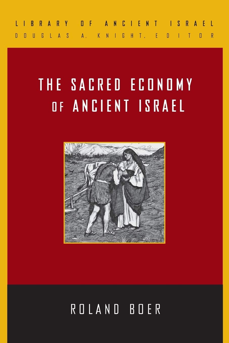 The Sacred Economy Of Ancient Israel Library Of Ancient Israel Boer