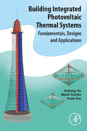 Building Integrated Photovoltaic Thermal Systems Fundamentals Designs And Applications 1st Edition Huiming Yin