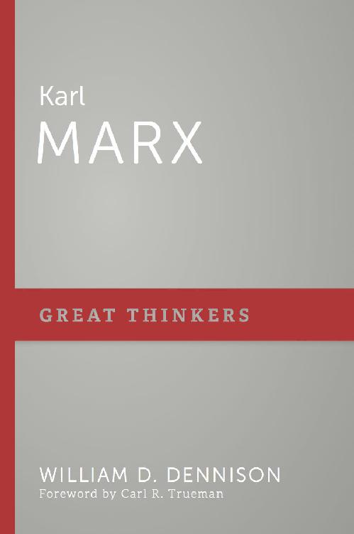 Karl Marx Great Thinkers William D Dennison