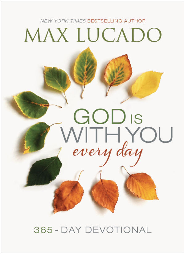 God Is With You Every Day Max Lucado